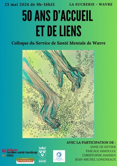 "50 ans d'Accueil et de Liens" : Colloque du SSM de Wavre ce 23 mai 2024 à La Sucrerie, à Wavre